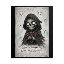 Load image into Gallery viewer, Rolled Poster — 'Even in Darkness, Good Things Will Find You' Grim Reaper Art Print
