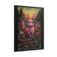 Load image into Gallery viewer, Apocalyptic Bunny Poster – “We Survive Because We Must” Rolled Art Print

