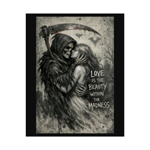 Load image into Gallery viewer, Rolled Poster — Gothic Reaper &amp; Lover Art Print with “Love Is The Beauty Within The Madness”
