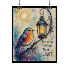 Load image into Gallery viewer, For Every Shadow There Is Light Rolled Poster — Whimsical Inspirational Bird Wall Art

