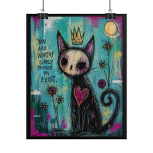 Load image into Gallery viewer, Rolled Poster — Whimsical Crowned Cat Art Print: "You Are Worthy Simply Because You Exist"

