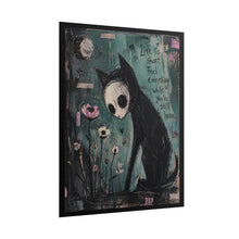 Load image into Gallery viewer, Rolled Poster — Moody Cat Art Print with 'Life Is Short, Feel Everything While You're Still Here' Quote
