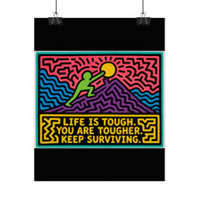 Load image into Gallery viewer, Life Is Tough You Are Tougher Keep Surviving Rolled Poster — Retro Motivational Wall Art

