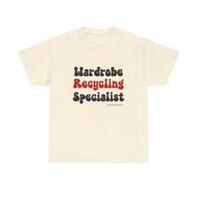 Load image into Gallery viewer, Wardrobe Recycling Specialist Funny Thrifter Reseller T-Shirt - ALL Sizes - XS - 5XL
