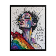 Load image into Gallery viewer, "Be The Rainbow Someone Needs To See" Pride Art | LGBTQ+ Support Print
