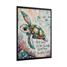 Load image into Gallery viewer, Turtle Inspirational Poster – "Keep Going, You Are Becoming Everything You Need to Be"
