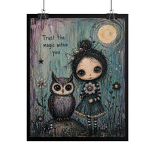 Load image into Gallery viewer, Rolled Poster – "Trust the Magic Within You" Cute Girl &amp; Owl Art Print
