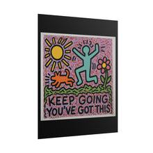 Load image into Gallery viewer, Motivational Art Poster - "Keep Going You've Got This" Rolled Print
