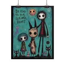 Load image into Gallery viewer, Rolled Poster — "Be Kind to Your Strange Heart" Gothic Cute Art Print
