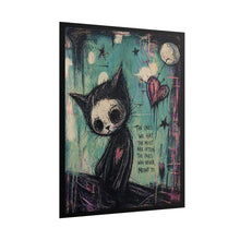 Load image into Gallery viewer, Rolled Poster — Moody Cat Art Print with Quote: “The Ones We Hurt the Most…”
