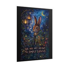 Load image into Gallery viewer, Rolled Poster - Whimsical Night Rabbit 'We Are Not Meant To Simply Survive' Art Print
