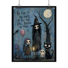 Load image into Gallery viewer, Be Kind to the Parts of You That Still Believe in Magic Rolled Poster — Gothic Whimsical Witchy Fantasy Wall Art
