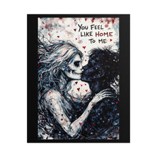 Load image into Gallery viewer, Rolled Poster — Gothic 'You Feel Like Home To Me' Skull Couple Art Print
