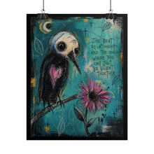 Load image into Gallery viewer, Rolled Poster — Whimsical Raven Art Print with Quote “The Best Relationships Are The Ones Where You Can Just Be Silent Together”
