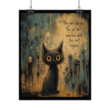 Load image into Gallery viewer, Rolled Poster — Whimsical Gothic Cat Art Print with Quote "They don’t hate you, they just don’t understand"
