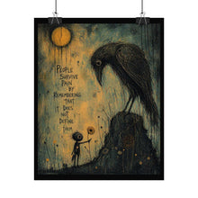 Load image into Gallery viewer, Rolled Poster — 'People Survive Pain' Gothic Art Print (Inspirational Raven Illustration)
