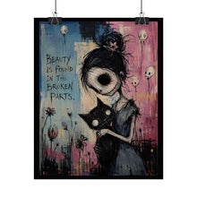 Load image into Gallery viewer, Beauty Is Found in the Broken Parts Rolled Poster — Gothic Emotional Fantasy Wall Art
