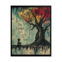 Load image into Gallery viewer, Be the Change Rolled Poster — Inspirational Tree Art Print
