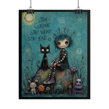 Load image into Gallery viewer, Stay Curious Stay Weird Stay Kind Poster — Whimsical Goth Girl &amp; Cat Art Print (Rolled Poster)
