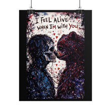 Load image into Gallery viewer, Rolled Poster – “I Feel Alive When I’m With You” Romantic Skeleton &amp; Bear Art Print
