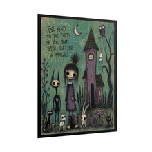 Load image into Gallery viewer, "Be Kind To The Parts Of You That Still Believe In Magic" Goth Girl Wall Art | Haunted House Print
