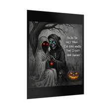 Load image into Gallery viewer, Gothic Halloween Poster – “You’re The Only Thing I’ve Ever Wanted That I Can’t Have Forever” Rolled Art Print
