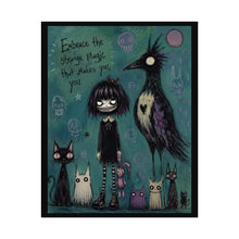 Load image into Gallery viewer, Embrace the Strange Magic That Makes You You Rolled Poster — Gothic Whimsical Fantasy Wall Art
