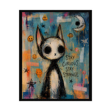 Load image into Gallery viewer, Stay Curious Stay Strange Rolled Poster — Gothic Minimal Whimsical Cat Wall Art
