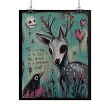 Load image into Gallery viewer, Deer &amp; Crow Art Poster — "To Love You Is To See The World In A Different Light" Rolled Art Print
