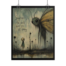 Load image into Gallery viewer, Rolled Poster — 'Sometimes the World Hears You All Wrong' Moody Whimsical Art Print
