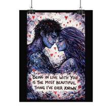 Load image into Gallery viewer, Romantic Art Poster — "Being in Love With You is the Most Beautiful Thing I’ve Ever Known"
