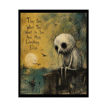 Load image into Gallery viewer, Rolled Poster - 'They See What They Want to See' Moody Gothic Art Print
