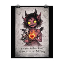 Load image into Gallery viewer, Rolled Poster — Cute Demon Holding Heart with Quote “You Have So Much Light Within All of That Darkness”
