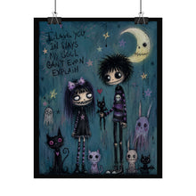 Load image into Gallery viewer, I Love You in Ways My Soul Can’t Even Explain Rolled Poster — Gothic Whimsical Love Wall Decor
