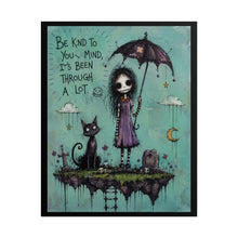 Load image into Gallery viewer, Be Kind to Your Mind It’s Been Through a Lot Rolled Poster — Gothic Whimsical Fantasy Wall Art
