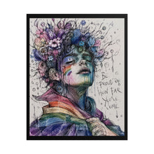 Load image into Gallery viewer, "Be Proud Of How Far You've Come" Pride Wall Art | LGBTQ+ Resilience Print
