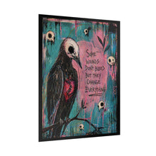 Load image into Gallery viewer, Rolled Poster — Dark Art Crow Print with Quote “Some Wounds Don’t Bleed But They Change Everything”
