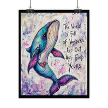 Load image into Gallery viewer, Whale Poster — "The World Is Full of Wonders, Go Out and Find Yours" Inspirational Rolled Art Print
