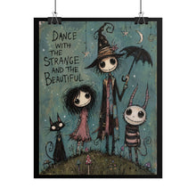 Load image into Gallery viewer, Dance with the Strange and Beautiful — Gothic Whimsical Poster
