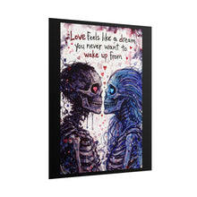 Load image into Gallery viewer, Skeleton Lovers Poster — "Love feels like a dream you never want to wake up from" Romantic Goth Wall Art (Rolled Poster)
