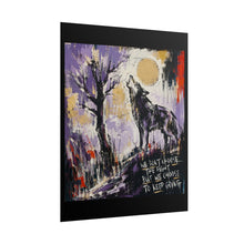 Load image into Gallery viewer, We Don’t Choose the Fight but We Choose to Keep Going Rolled Poster — Abstract Wolf Inspirational Wall Art
