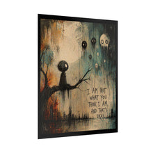 Load image into Gallery viewer, Rolled Poster — Moody Gothic Art Print “I Am Not What You Think I Am, And That’s Okay”
