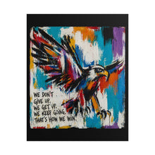 Load image into Gallery viewer, Eagle Inspirational Art Poster — "We Don't Give Up, We Get Up" Motivational Wall Print
