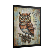 Load image into Gallery viewer, Inspirational Owl Poster — "Even With Broken Wings, You Can Learn to Soar"

