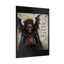 Load image into Gallery viewer, Rolled Poster — Dark Grim Reaper Art "I Was Never Meant to Love Gently"
