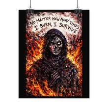 Load image into Gallery viewer, Rolled Poster — "No Matter How Many Times I Burn, I Survive" Grim Reaper Flame Art
