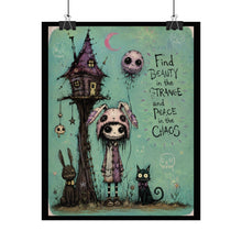 Load image into Gallery viewer, Rolled Poster — Whimsical Gothic Art Print: “Find Beauty in the Strange”

