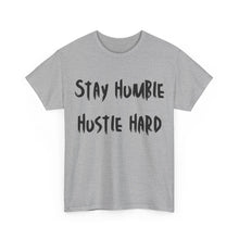 Load image into Gallery viewer, Stay Humble, Hustle Hard T-Shirt - Sizes S M L XL 2XL 3XL 4XL 5XL
