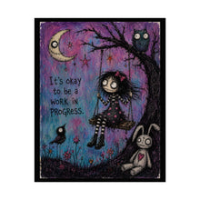 Load image into Gallery viewer, It’s Okay to Be a Work in Progress Rolled Poster — Gothic Whimsical Moonlit Fantasy Wall Art
