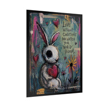 Load image into Gallery viewer, Rolled Poster — Cute Bunny Art Print with 'Love Without Conditions' Inspirational Quote
